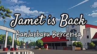 Jamet is Back - Banjarbaru Bercerita (Official Lyric Video)