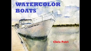 Watercolor Painting of a Boat in Exciting Sunlight - with Chris Petri