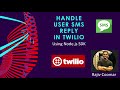 How to Handle User SMS Reply In Twilio | Node.js Express | With code example