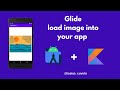 Glide - Loading Image into your Apps - Full Course in 5 minutes