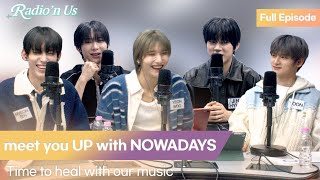 meet you UP with NOWADAYS (나우어데이즈). Time to heal with our music