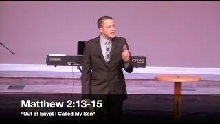 "Out of Egypt I Called My Son" - Matthew 2:13-15 (12.18.16) - Pastor Jordan Rogers