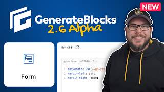 Form Builder & CSS Editor landing in GenerateBlocks Pro 2.6! First look 👀