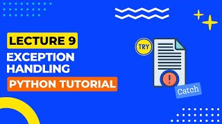 L9: Exception Handling in Python | Python Tutorial | Python for Data Science