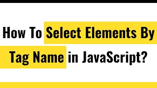 ✅ How To Select Elements By Tag Name?