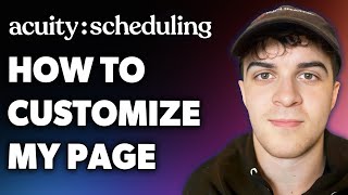 How to Customize My Acuity Scheduling Page (Full 2024 Guide)