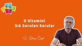 VITAMIN D FREQUENTLY ASKED QUESTIONS - Dr. Erhan Private