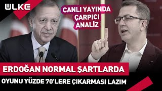 “Şaka Yapmıyorum! Erdoğan Oyunu Yüzde 70’lere Çıkarması Lazım” #SONDAKİKA