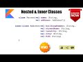 Nested & Inner classes : Kotlin Fundamentals Tutorial - Part 28