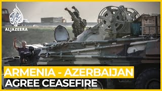 Armenia, Azerbaijan agree ceasefire in Nagorno-Karabakh