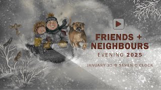 Friends & Neighbours Evening 2025