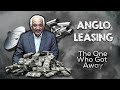 ANGLO LEASING: The Scandal That Won't Die