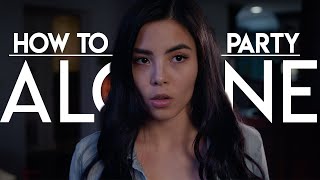 How to go to a party alone (and actually have fun)