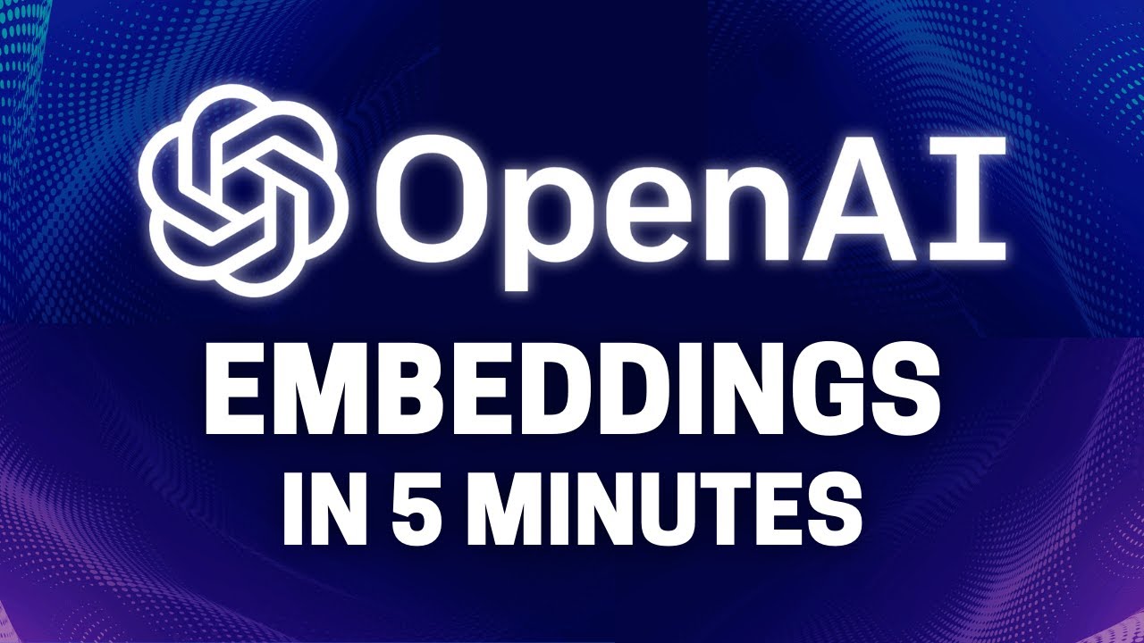 OpenAI Embeddings Explained In 5 Minutes - YouTube