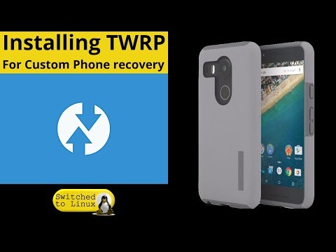 Installing TWRP to an Android Phone