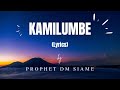 Kamilumbe (Lyrics) by Prophet DM Siame