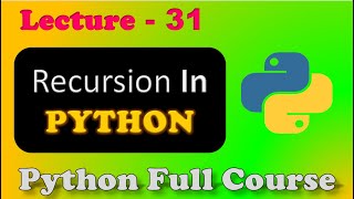 Recursion In Python | recursion | python full course | Lecture - 31.