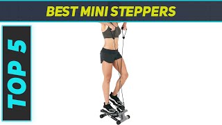 5 Best Mini Steppers in 2024