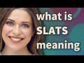 Slats | meaning of Slats