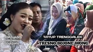 TRESNO BOJONE UWONG. TAYUP TEROP TRENGGALEK