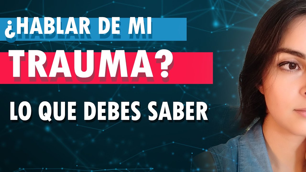 HABLAR DEL TRAUMA: LO QUE DEBES SABER | Trastorno De Identidad ...