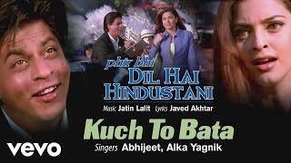 Kuch To Bata Best Song - Phir Bhi Dil Hai Hindustani|Shah Rukh Khan|Juhi|Alka Yagnik