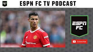 Cristiano Ronaldo Wants Out | ESPN FC TV Podcast