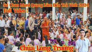 Trực Tiếp Sư Chan Moni Quang Lâm Đến Chùa Long Trường Phno Om Pung Trà Vinh 2024 | Long La Cà