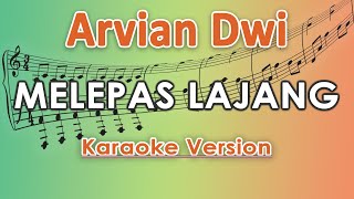 Arvian Dwi - Melepas Lajang (Karaoke Lirik Tanpa Vokal) by regis