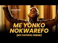DAVID BETHEL - ME YONKO NOKWAREFO (FAITHFUL FRIEND) | LIVE
