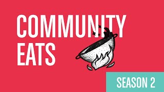 Community Eats | Season 2 Trailer