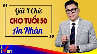 Tuổi 50 đừng quên 4 chữ này - Góc Nhìn Việt