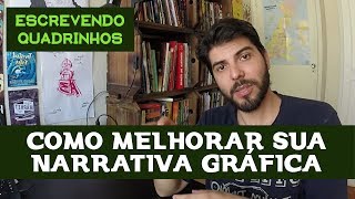 Como Melhorar sua Narrativa Gráfica | Escrevendo Quadrinhos