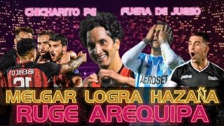 MELGAR LOGRA HAZAÑA | RUGE AREQUIPA | RACING ELIMINADO | FUERA DE JUEGO EN VIVO