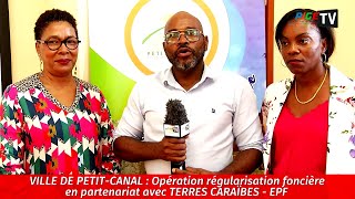 VILLE DE PETIT CANAL : Opération régularisation foncière en partenariat avec TERRES CARAIBES - EPF