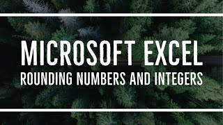 MS Excel - Rounding Numbers and Using the Integer Function