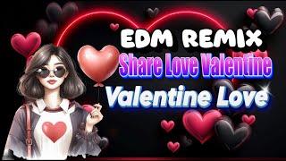 EDM REMIX Best VIP Music [Valentine's Day And Valentine Share Love]