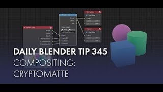 Daily Blender Tip 345 - Compositing: Cryptomatte (Blender 2.8)