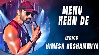 MENU KEHN DE - (Lyrical Video) | Aap Se Mausiiquii | Himesh Reshammiya Latest Song 2023 | T-Series