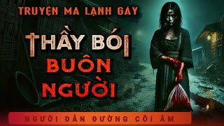 Truyện Ma - Thầy Bói Hiểm Ác - Đồng Nghiệp Mưu Mô - Nghe Duy Thuận Kể Truyện Ma Hãi Hùng Ám Ảnh