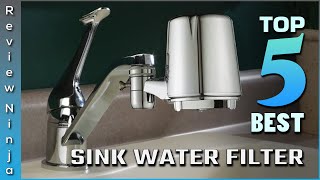 Top 5 Best Sink Water Filter Review In 2022