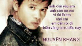 Ca sĩ Nguyên Khang hải ngoại: anh còn yêu em, anh còn nợ em, vì đó là em, nhớ em..