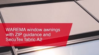 WAREMA window awnings with ZIP guidance and WAREMA SecuTex fabric A2