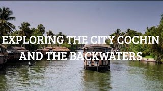 Exploring the city of Cochin and Alleppey backwater boating. PART-1 (kerla)