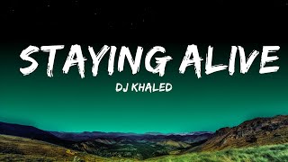 DJ Khaled - STAYING ALIVE (Lyrics) ft. Drake & Lil Baby  | 25 Min