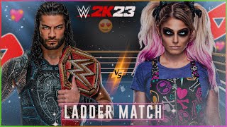 Roman Reigns VS Alexa Bliss | Ladder Match | WWE 2K23 | Prash Gaming
