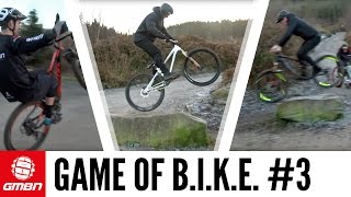 Game Of Bike #3 With Martyn, Neil, Scott and Blake | Mountain Bike Skills