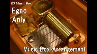 Egao/Anly [Music Box]