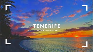 6 GIORNI A TENERIFE - COSA VEDERE E COSA FARE A TENERIFE, L’ISOLA DELL’ETERNA PRIMAVERA