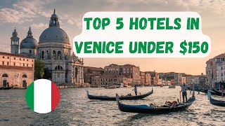 The Best Affordable Hotels in VENICE, Italy